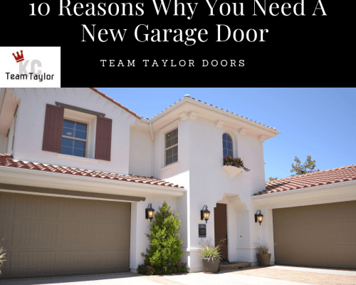 10 Reasons Why You Need A New Garage Door