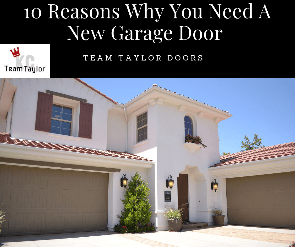 10 Reasons Why You Need A New Garage Door